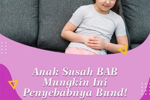 Anak Susah BAB Mungkin Ini Penyebabnya Bund!
