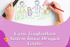 Cara Tingkatkan Sistem Imun Dengan Gratis